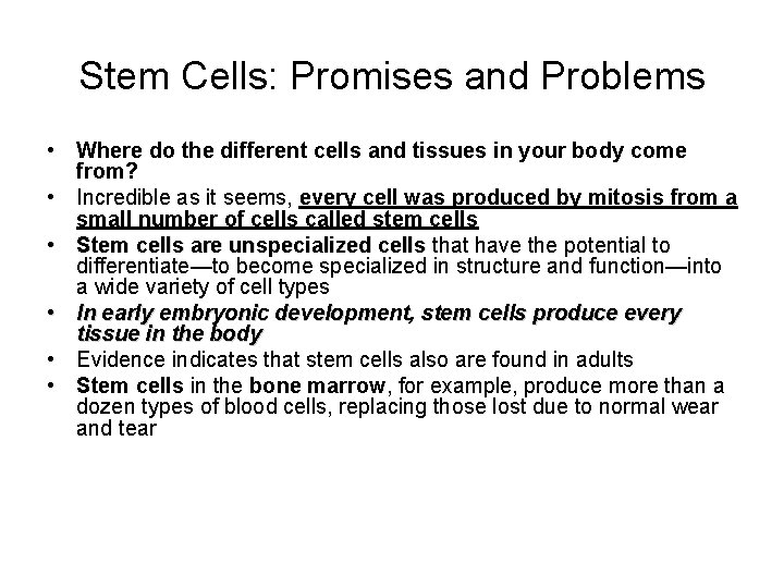 Stem Cells: Promises and Problems • Where do the different cells and tissues in