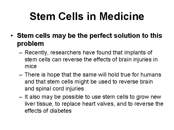 Stem Cells in Medicine • Stem cells may be the perfect solution to this