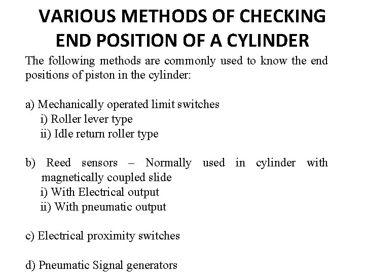 VARIOUS METHODS OF CHECKING END POSITION OF A CYLINDER The following methods are commonly
