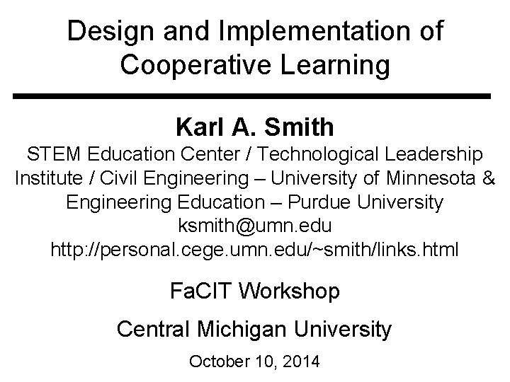 Design and Implementation of Cooperative Learning Karl A. Smith STEM Education Center / Technological