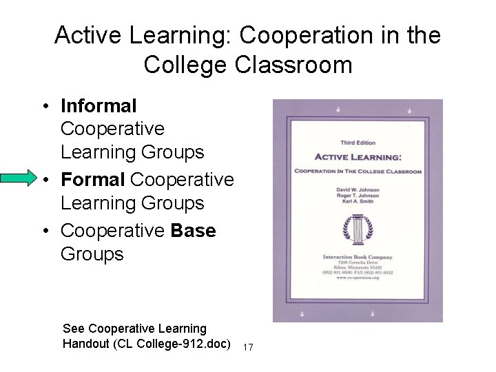 Active Learning: Cooperation in the College Classroom • Informal Cooperative Learning Groups • Formal