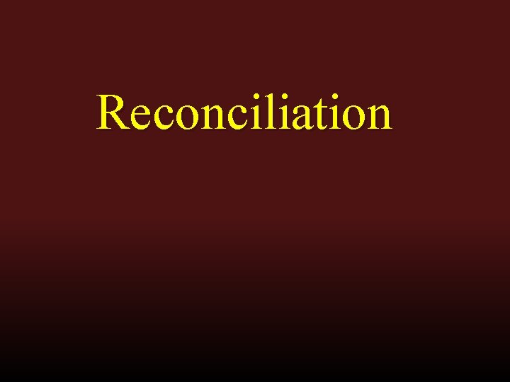 Reconciliation 