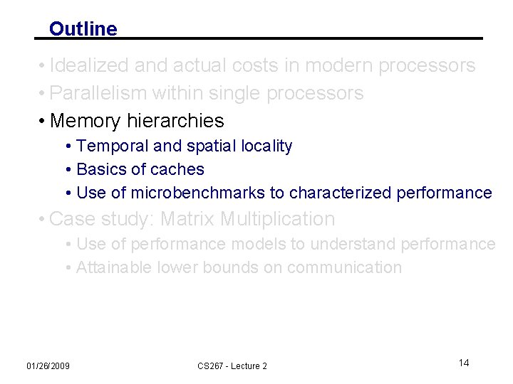 Outline • Idealized and actual costs in modern processors • Parallelism within single processors