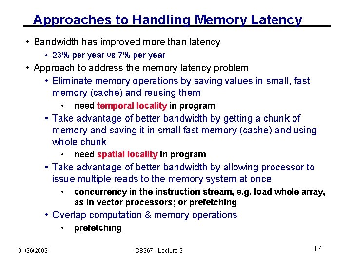 Approaches to Handling Memory Latency • Bandwidth has improved more than latency • 23%