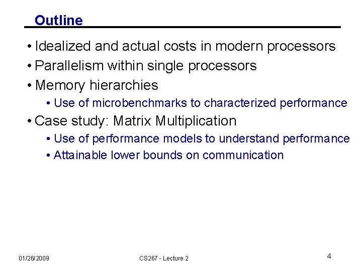 Outline • Idealized and actual costs in modern processors • Parallelism within single processors