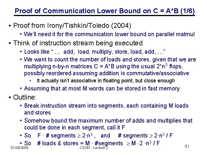 Proof of Communication Lower Bound on C = A*B (1/6) • Proof from Irony/Tishkin/Toledo Proof of Communication Lower Bound on C = A*B (1/6) • Proof from Irony/Tishkin/Toledo