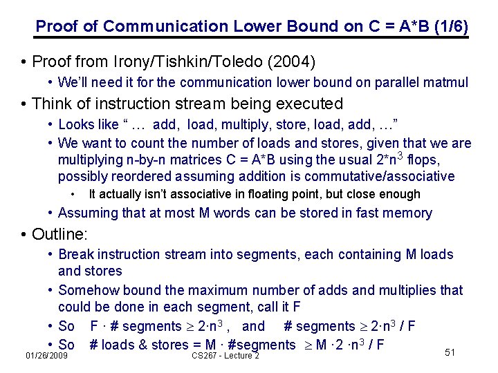 Proof of Communication Lower Bound on C = A*B (1/6) • Proof from Irony/Tishkin/Toledo