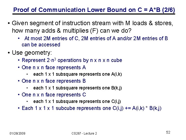 Proof of Communication Lower Bound on C = A*B (2/6) • Given segment of