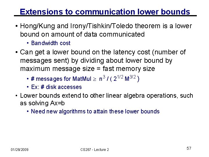 Extensions to communication lower bounds • Hong/Kung and Irony/Tishkin/Toledo theorem is a lower bound