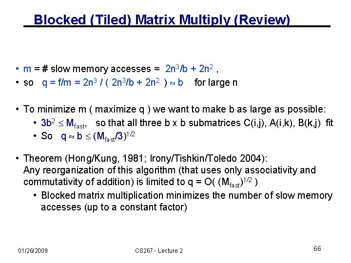 Blocked (Tiled) Matrix Multiply (Review) • m = # slow memory accesses = 2