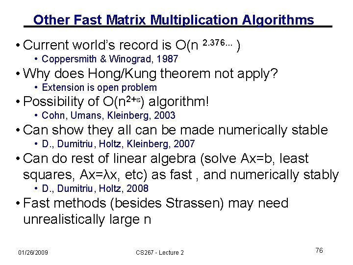 Other Fast Matrix Multiplication Algorithms • Current world’s record is O(n 2. 376. .