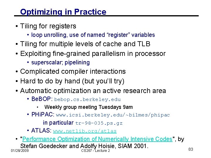 Optimizing in Practice • Tiling for registers • loop unrolling, use of named “register”