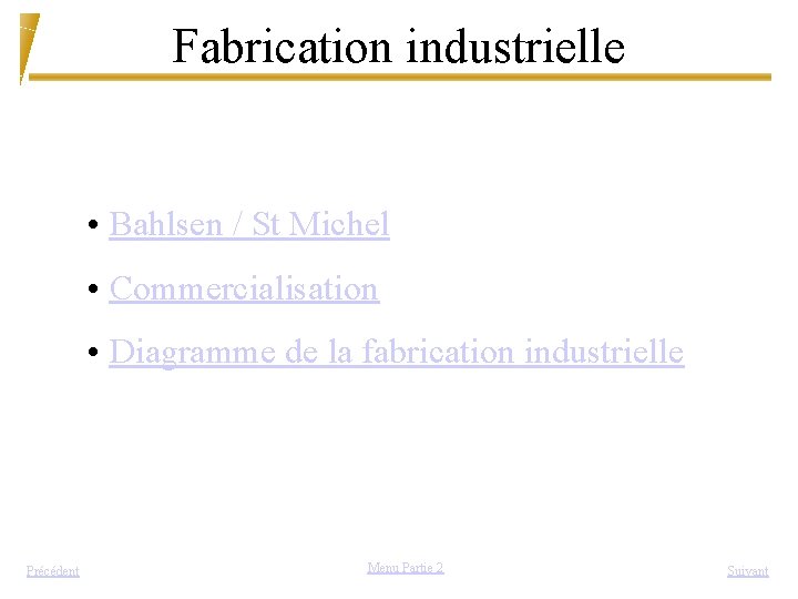 Fabrication industrielle • Bahlsen / St Michel • Commercialisation • Diagramme de la fabrication