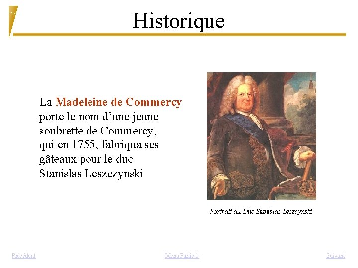 Historique La Madeleine de Commercy porte le nom d’une jeune soubrette de Commercy, qui