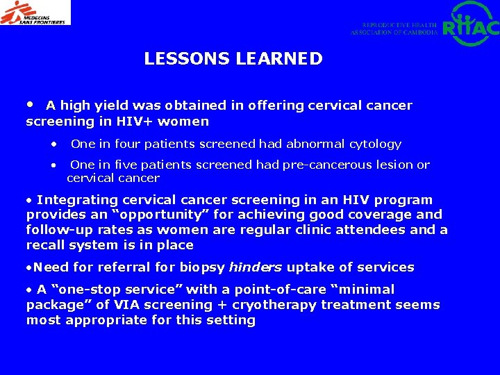 LESSONS LEARNED • A high yield was obtained in offering cervical cancer screening in