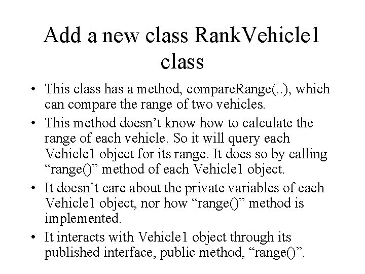 Add a new class Rank. Vehicle 1 class • This class has a method,