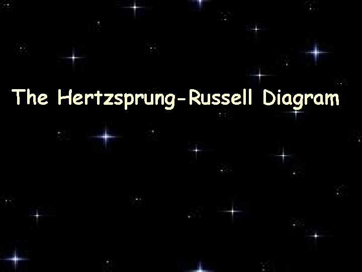 The Hertzsprung-Russell Diagram 