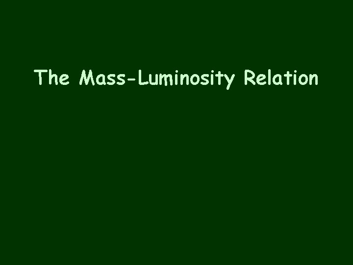 The Mass-Luminosity Relation 