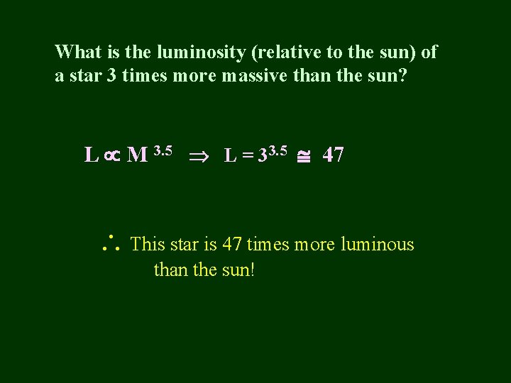 What is the luminosity (relative to the sun) of a star 3 times more