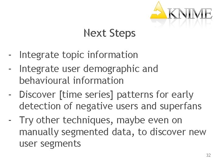 Next Steps - Integrate topic information - Integrate user demographic and behavioural information -