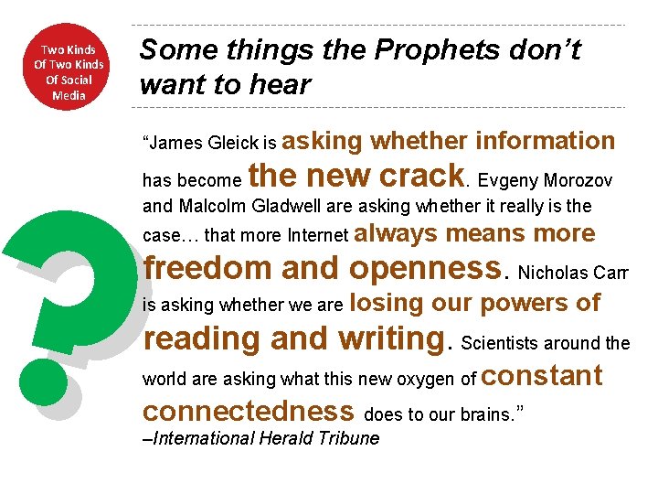 Two Kinds Of Social Media Some things the Prophets don’t want to hear ?