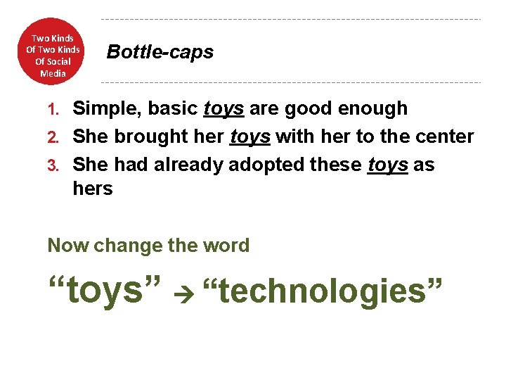 Two Kinds Of Social Media Bottle-caps Simple, basic toys are good enough 2. She