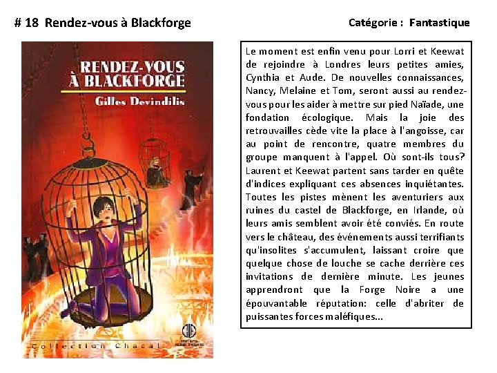 # 18 Rendez-vous à Blackforge Catégorie : Fantastique Le moment est enfin venu pour