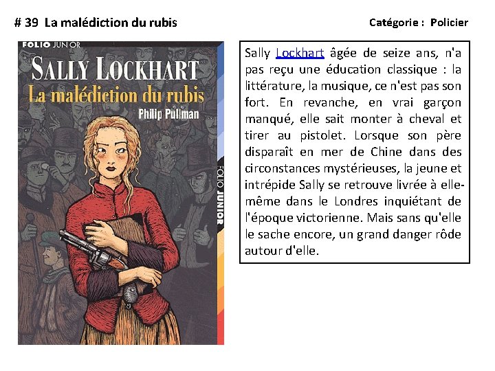 # 39 La malédiction du rubis Catégorie : Policier Sally Lockhart âgée de seize