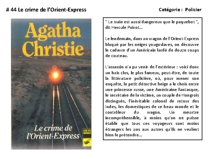 # 44 Le crime de l’Orient-Express Catégorie : Policier " Le train est aussi