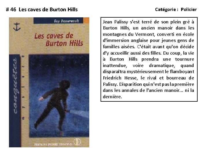 # 46 Les caves de Burton Hills Catégorie : Policier Jean Palissy s'est terré
