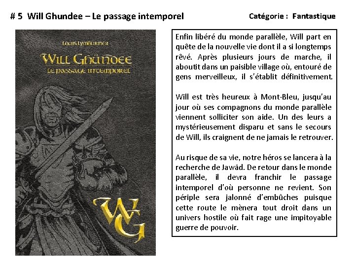 # 5 Will Ghundee – Le passage intemporel Catégorie : Fantastique Enfin libéré du