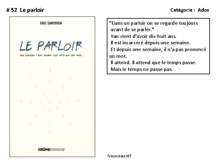 # 52 Le parloir Catégorie : Ados "Dans un parloir on se regarde toujours