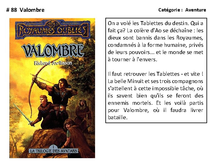 # 88 Valombre Catégorie : Aventure On a volé les Tablettes du destin. Qui