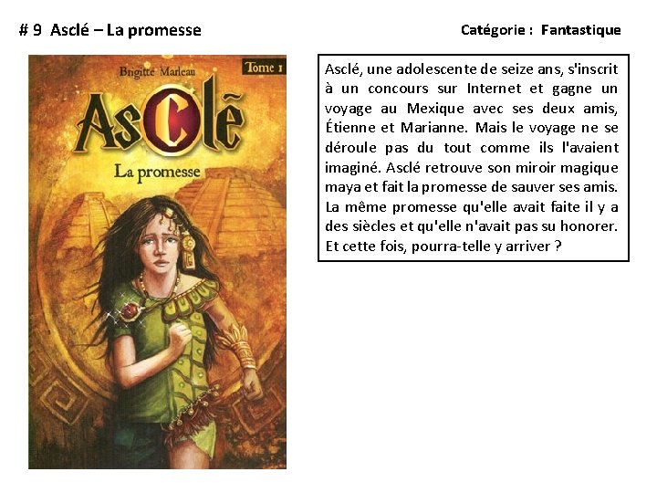 # 9 Asclé – La promesse Catégorie : Fantastique Asclé, une adolescente de seize