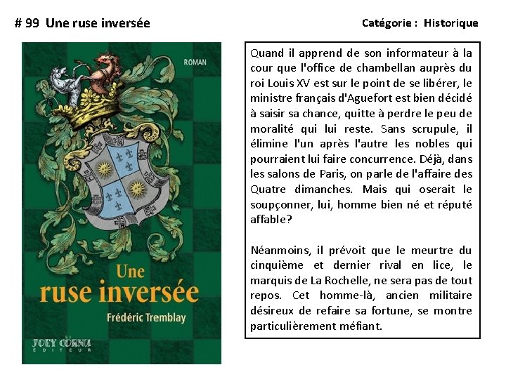 # 99 Une ruse inversée Catégorie : Historique Quand il apprend de son informateur