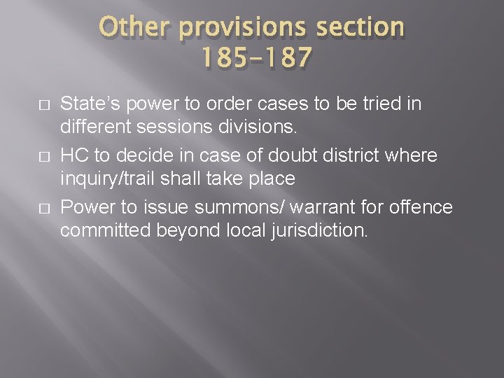 Other provisions section 185 -187 � � � State’s power to order cases to