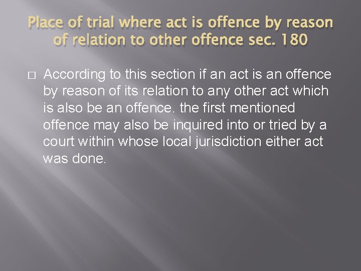 Place of trial where act is offence by reason of relation to other offence