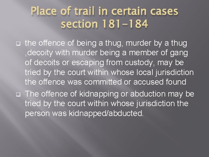 Place of trail in certain cases section 181 -184 q q the offence of