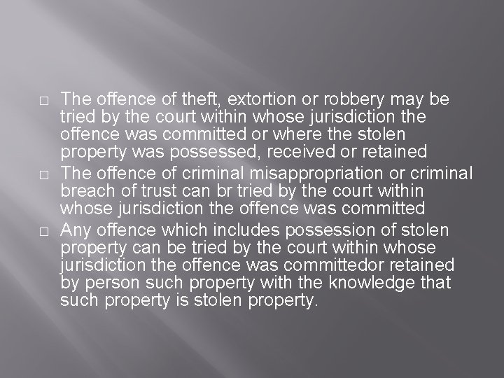 � � � The offence of theft, extortion or robbery may be tried by