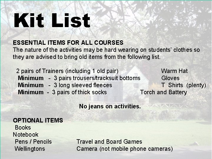 Kit List ESSENTIAL ITEMS FOR ALL COURSES The nature of the activities may be