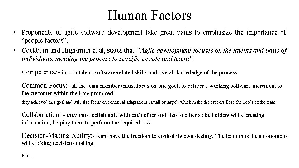 Human Factors • Proponents of agile software development take great pains to emphasize the