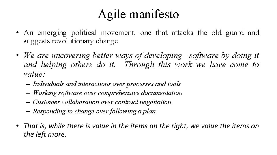 Agile manifesto • An emerging political movement, one that attacks the old guard and