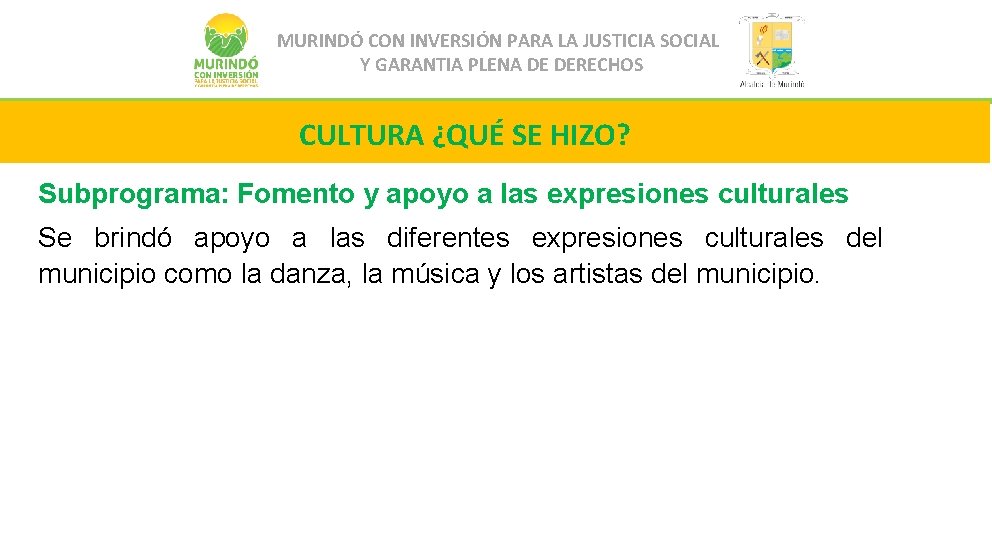 MURINDÓ CON INVERSIÓN PARA LA JUSTICIA SOCIAL Y GARANTIA PLENA DE DERECHOS CULTURA ¿QUÉ