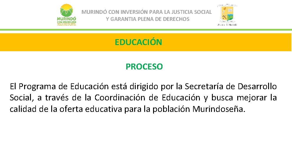 MURINDÓ CON INVERSIÓN PARA LA JUSTICIA SOCIAL Y GARANTIA PLENA DE DERECHOS EDUCACIÓN PROCESO