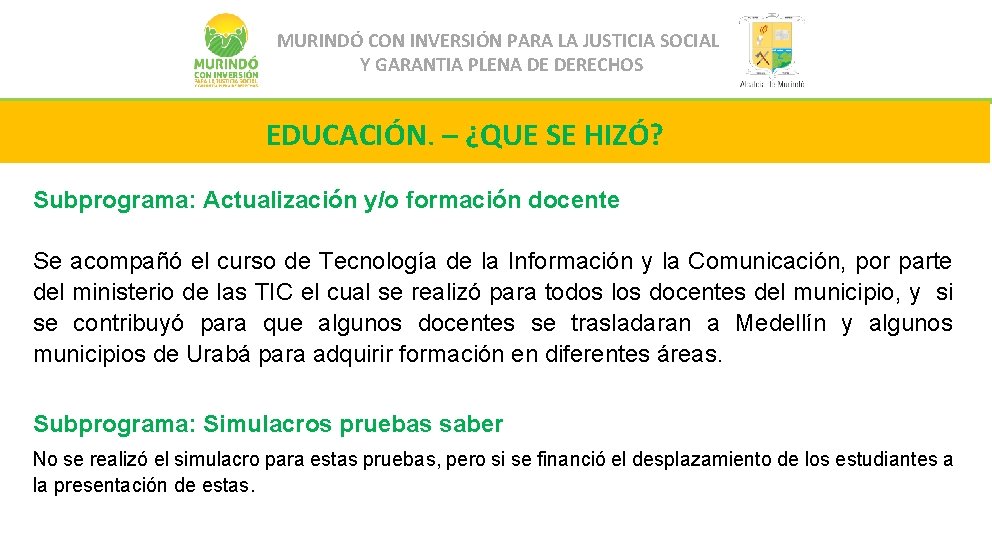 MURINDÓ CON INVERSIÓN PARA LA JUSTICIA SOCIAL Y GARANTIA PLENA DE DERECHOS EDUCACIÓN. –