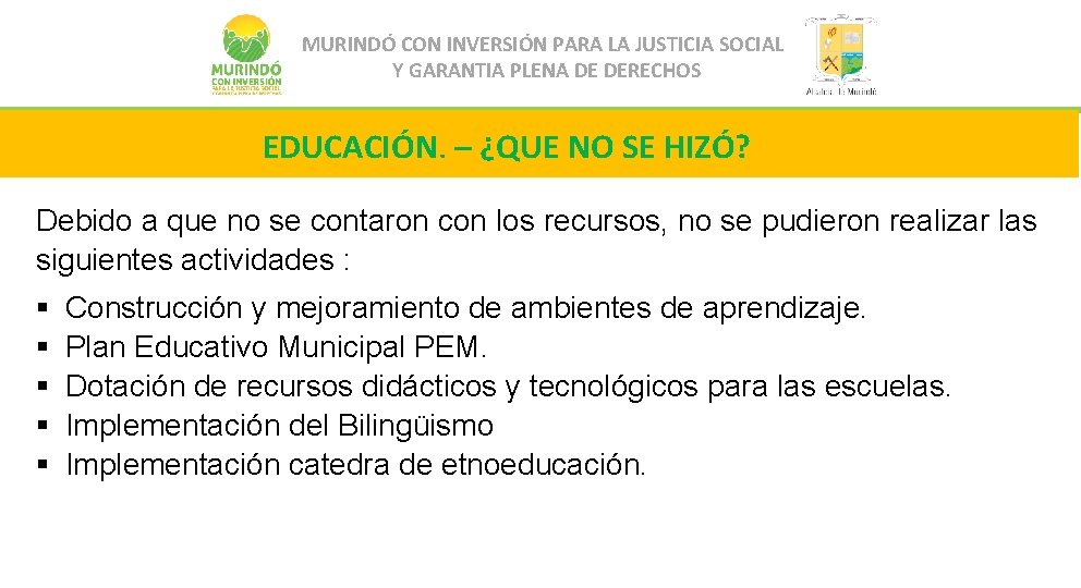 MURINDÓ CON INVERSIÓN PARA LA JUSTICIA SOCIAL Y GARANTIA PLENA DE DERECHOS EDUCACIÓN. –