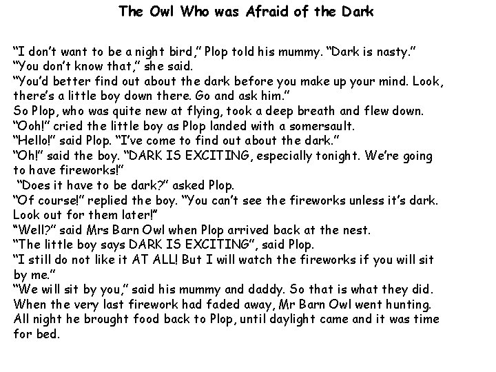 The Owl Who was Afraid of the Dark “I don’t want to be a