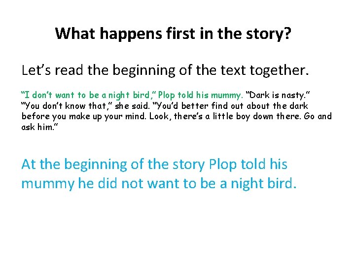 What happens first in the story? Let’s read the beginning of the text together.