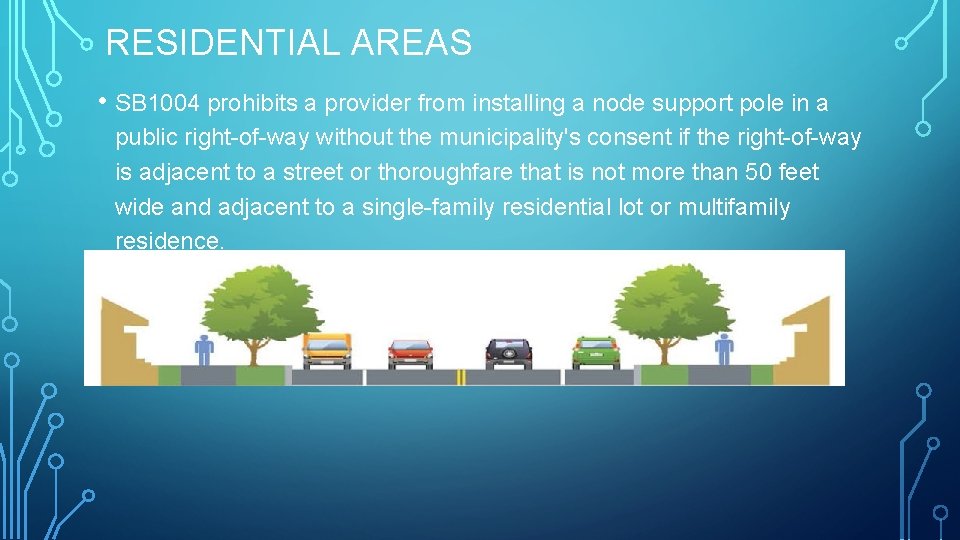 RESIDENTIAL AREAS • SB 1004 prohibits a provider from installing a node support pole