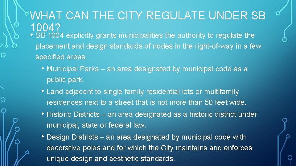 WHAT CAN THE CITY REGULATE UNDER SB 1004? • SB 1004 explicitly grants municipalities